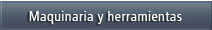 Maquinaria y herramientas