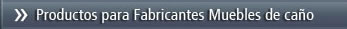 Productos para Fabricantes Muebles de Ca&ntilde;o